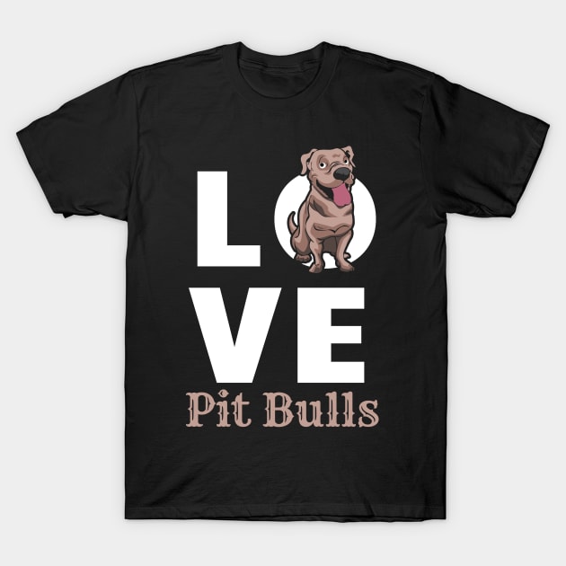 Love Pit Bulls T-Shirt by yeoys